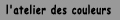 l'atelier des couleurs